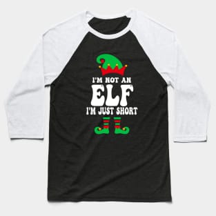 I'm Not An Elf I'm Just Short Baseball T-Shirt